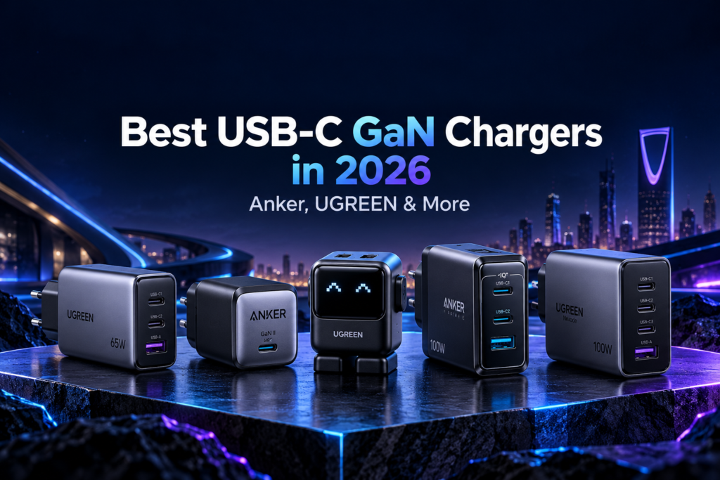 Best USB-C GaN chargers in Saudi Arabia 2026 featuring Anker and UGREEN 65W and 100W chargers