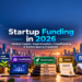 Startup funding in 2026 including venture capital, angel investors, crowdfunding, bootstrapping, grants, loans, SAFEs, and convertible notes